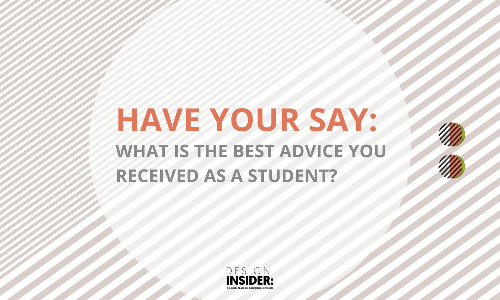 Have Your Say: What is the best advice you received as a student?